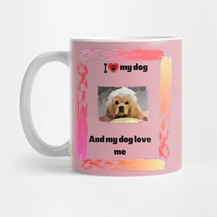 I love my cute dog Mug